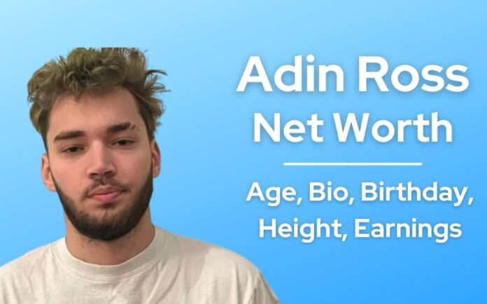 Adin Ross Net Worth
